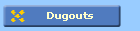 Dugouts
