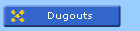 Dugouts